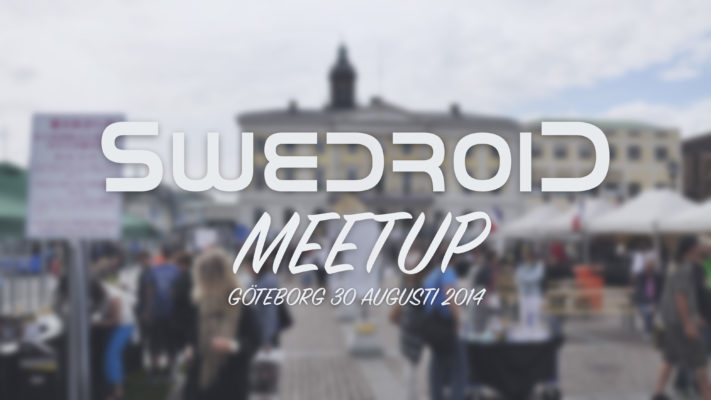 Swedroid arrangerar meetup i Göteborg på lördag